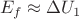 $~E_f \approx \Delta U_1$