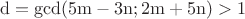 $$\mathrm{d=gcd(5m-3n;2m+5n) > 1}$$