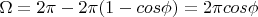 $\Omega =2\pi - 2\pi(1- cos \phi)=2\pi cos \phi$