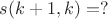 $s(k+1,k)=?$