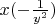 $x (- \frac{1}{y ^{2} })$