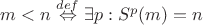 $m<n \stackrel{def}{\Leftrightarrow} \exists p : S^p(m)=n$