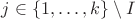 $j \in \{ 1, \ldots, k \} \setminus I$
