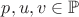 $p, u, v \in \mathbb{P}$