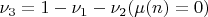 $\nu_3=1-\nu_1-\nu_2( \mu(n)=0)$