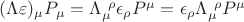 $(\Lambda \varepsilon)_{\mu}P_{\mu} = \Lambda_{\mu}^{~\rho}\epsilon_{\rho} P^{\mu} = \epsilon_{\rho} \Lambda_{\mu}^{~\rho}P^{\mu}$ $(\Lambda \varepsilon)_{\mu}P_{\mu} = \Lambda_{\mu}^{~\rho}\epsilon_{\rho} P^{\mu} = \epsilon_{\rho} \Lambda_{\mu}^{~\rho}P^{\mu}$