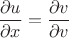 $\dfrac{\partial u}{\partial x} = \dfrac{\partial v}{\partial v}$