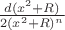 $\frac{d(x^2+R)}{2(x^2+R)^n} $