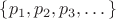 $\{p_1, p_2, p_3, \dots\}$