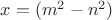 $ x=(m^{2}-n^{2}) $ $ x=(m^{2}-n^{2}) $
