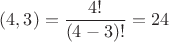 $А(4,3)=\dfrac{4!}{(4-3)!}=24$