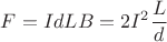 $F=I dLB=2I^2\dfrac{L}{d}$