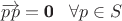 $\overrightarrow {pp} =\textbf 0 \,\,\, \,\,\forall p \in S$ $\overrightarrow {pp} =\textbf 0 \,\,\, \,\,\forall p \in S$