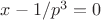 $x-1/p^3=0$
