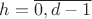 $h=\overline {0,d-1}$