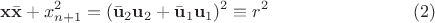 $${\bf x}\bar{\bf x}+x_{n+1}^2=({\bar {\bf u}}_2 {\bf u}_2+{\bar {\bf u}}_1 {\bf u}_1)^2\equiv r^2\qquad\qquad\qquad\qquad(2)$$