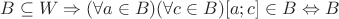$B \subseteq W \Rightarrow (\forall a \in B)(\forall c \in B) [a;c] \in B \Leftrightarrow B$
