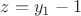 $z=y_1-1$