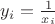 $y_i=\frac{1}{x_i}$