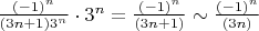 $\frac{{(-1)}^{n}}{(3n + 1)3^{n}}\cdot{3}^{n} = \frac{{(-1)}^{n}}{(3n + 1)} \sim \frac{{(-1)}^{n}}{(3n)}$