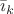 $\bar{\imath}_k$