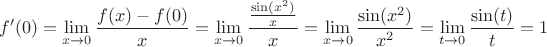 $$f'(0)=\lim_{x \to 0} \frac {f(x) - f(0)}{x} = \lim_{x \to 0} \frac {\frac {\sin(x^2)}{x}}{x} = \lim_{x \to 0}\frac {\sin(x^2)}{x^2} = \lim_{t \to 0}\frac{\sin(t)}{t} = 1$$