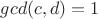 $gcd(c,d)=1$