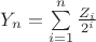 $Y_n=\sum\limits_{i=1}^{n}\frac {Z_i} {2^i}$