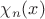 $\chi_n(x)$