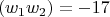 $$
(w_1w_2) = -17 
$$
