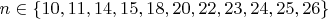 $n \in \{10,11,14,15,18,20,22,23,24,25,26\}$