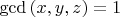 $\gcd{(x,y,z)}=1$