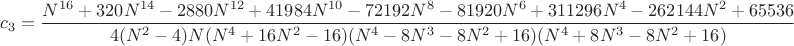 $c_3=\dfrac{N^{16}+320N^{14}-2880N^{12}+41984N^{10}-72192N^8-81920N^6+311296N^4-262144N^2+65536}{4(N^2-4)N(N^4+16N^2-16)(N^4-8N^3-8N^2+16)(N^4+8N^3-8N^2+16)}$