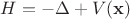 $H=-\Delta +V(\mathbf{x})$