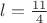 $l=\frac{11}{4}$