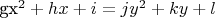 gx^2+hx+i = jy^2+ky+l