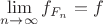 $\lim\limits_{n\to\infty}f_{F_n}=f$
