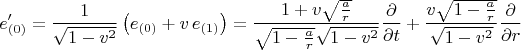 $$
e'_{(0)} = \frac{1}{ \sqrt{1-v^2} } \left( e_{(0)} + v \, e_{(1)} \right) = 
\frac{1+v \sqrt{ \frac{a}{r} } }{ \sqrt{1 - \frac{a}{r}} \sqrt{1 - v^2} } \frac{\partial}{\partial t}
+ \frac{v \sqrt{1 - \frac{a}{r}}}{\sqrt{1-v^2}} \frac{\partial}{\partial r}
$$