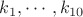 $k_1, \cdots, k_{10}$