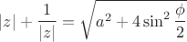 $|z|+\dfrac{1}{|z|}=\sqrt{a^{2}+4\sin^{2}\dfrac{\phi}{2}}$