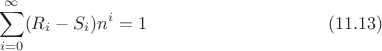 $$\sum^\infty_{i=0}(R_i-S_i)n^i=1 \eqno (11.13)$$