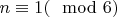 $n\equiv 1 (\mod 6) $