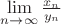 $\lim\limits_{n\to \infty} \frac {x_n}{y_n}$