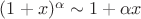 $(1+x)^{\alpha}\sim1+\alpha x$
