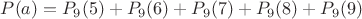 $P(a)=P_9(5)+P_9(6)+P_9(7)+P_9(8)+P_9(9)$