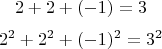 $$
2+2+(-1)=3
$$
$$
2^2+2^2+(-1)^2=3^2
$$