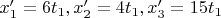 $x'_1=6t_1,x'_2=4t_1,x'_3=15t_1$