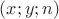 $(x;y;n)$