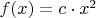 $f(x) = c\cdot x^2$