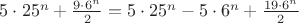 $5 \cdot 25^n+ \frac {9\cdot 6^n}{2}=5 \cdot 25^n-5 \cdot 6^n+ \frac {19\cdot 6^n}{2}$
